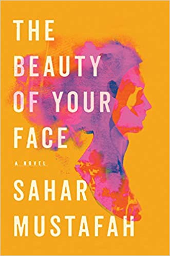 The Beauty of Your Face, by Sahar Mustafah