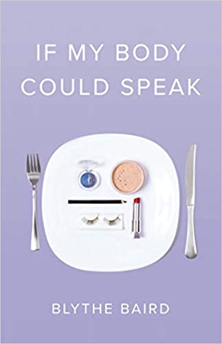 If My Body Could Speak, by Blythe Baird