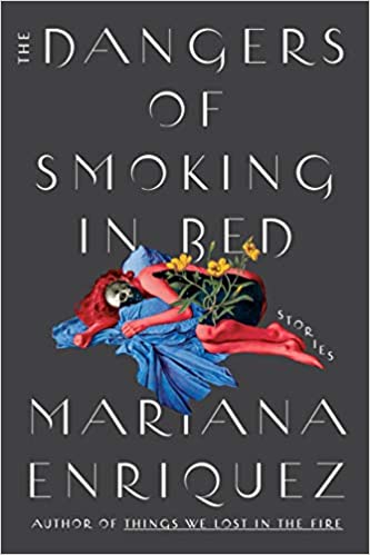 Dangers of Smoking in Bed, The: Stories