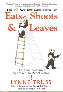 Eats, Shoots & Leaves: The Zero Tolerance Approach to Punctuation