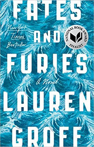 Fates and Furies, by Lauren Groff
