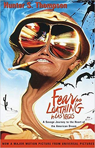 Fear and Loathing in Las Vegas: A Savage Journey to the Heart of the American Dream, by Hunter S. Thompson