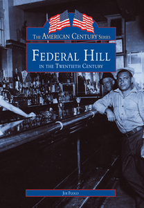 Federal Hill in the Twentieth Century, by Joe Fuoco