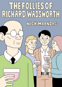 The Follies of Richard Wadsworth-Nick Maandag