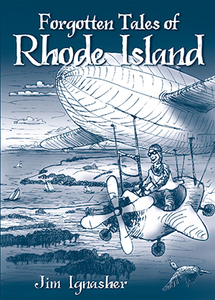 Forgotten Tales of Rhode Island, by Jim Ignasher