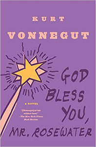God Bless You, Mr. Rosewater, by Kurt Vonnegut