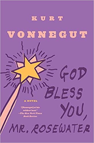 God Bless You, Mr. Rosewater, by Kurt Vonnegut