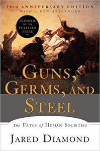 Guns, Germs, and Steel: The Fates of Human Societies, by Jared Diamond