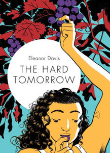 The Hard Tomorrow-Eleanor Davis