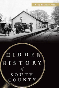 Hidden History of South County, by Kelly Sullivan Pezza