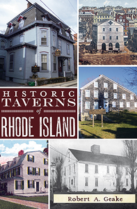 Historic Taverns of Rhode Island, by Robert A. Geake