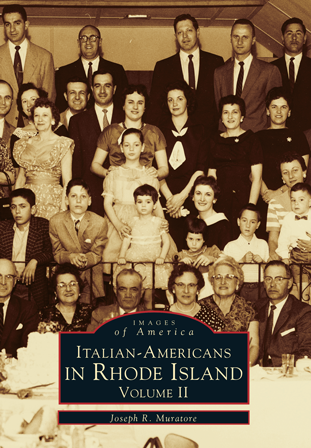 Italian-Americans in Rhode Island: Volume II, by Joseph R. Muratore