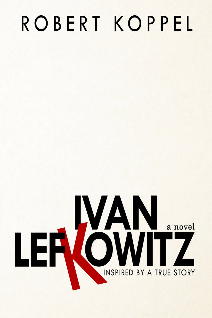 Ivan Lefkowitz: Inspired By A True Story