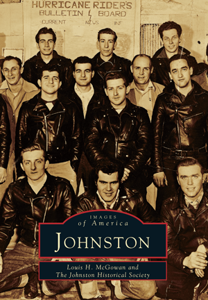 Johnston, by Louis H. McGowan, The Johnston Historical Society