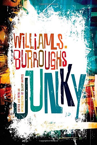 Junky: The Definitive Text of 