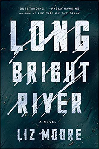 Long Bright River, by Liz Moore