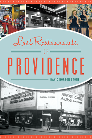 Lost Restaurants of Providence, by David Norton Stone