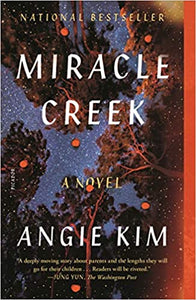 Miracle Creek, by Angie Kim