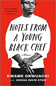 Notes from a Young Black Chef: A Memoir by, Kwame Onwuachi