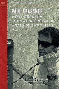 Patty Hearst & The Twinkie Murders: A Tale of Two Trials (Outspoken Authors)