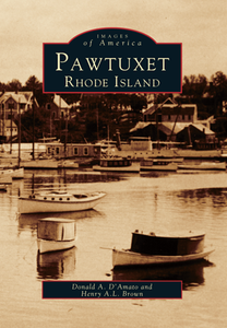 Pawtuxet, Rhode Island, by Donald A. D'Amato and Henry A. L. Brown