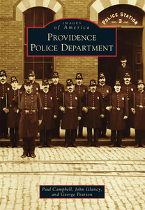 Providence Police Department, by Paul Campbell, John Glancy, and George Pearson