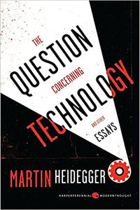 Question Concerning Technology And Other Essays