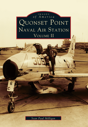 Quonset Point, Naval Air Station: Volume II, by Sean Paul Milligan