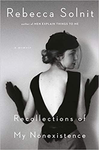Recollections of My Nonexistence, by Rebecca Solnit