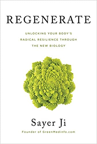 Regenerate: Unlocking Your Body's Radical Resilience through the New Biology by, Sayer Ji