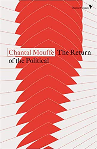 The Return of the Political by, Chantal Mouffe