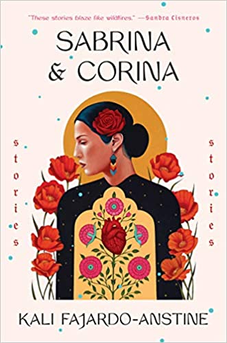 Sabrina & Corina: Stories, by Kali Fajardo-Anstine