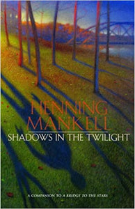 Shadows in the Twilight, by Henning Mankell