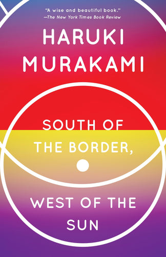 South of the Border, West of the Sun: A Novel