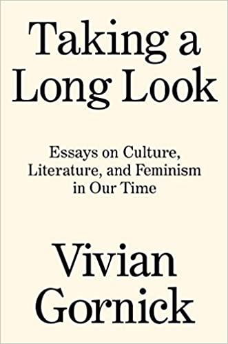 Taking A Long Look: Essays on Culture, Literature and Feminism in Our Time