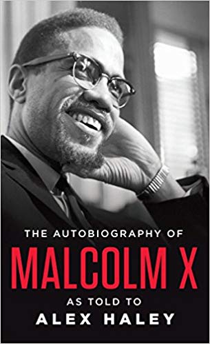 The Autobiography of Malcolm X: As Told to Alex Haley, by Malcolm X