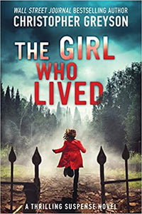 The Girl Who Lived: A Thrilling Suspense Novel, by Christopher Greyson
