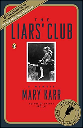 The Liars' Club: A Memoir, by Mary Karr