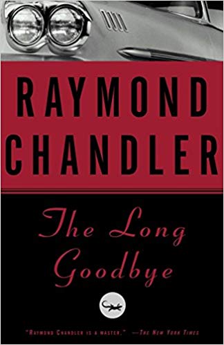 The Long Goodbye, by Raymond Chandler