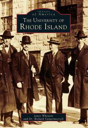 The University of Rhode Island, by James Wheaton and Dr. Richard Vangermeersch