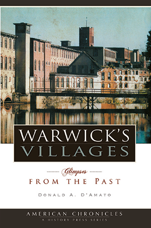 Warwick's Villages: Glimpses from the Past, by Donald A. D'Amato