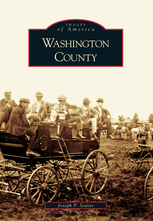 Washington County, by Joseph P. Soares
