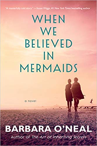 When We Believed in Mermaids, by Barbara O'Neal