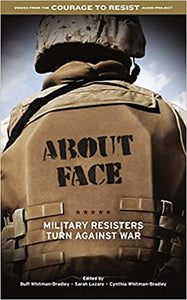 About Face: Military Resisters Turn Against War (Paperback)