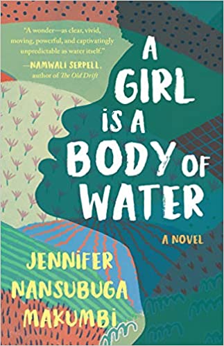 A Girl is a Body of Water, by Jennifer Nansubuga Makumbi