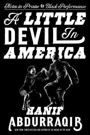 Little Devil in America: Notes in Praise of Black Performance