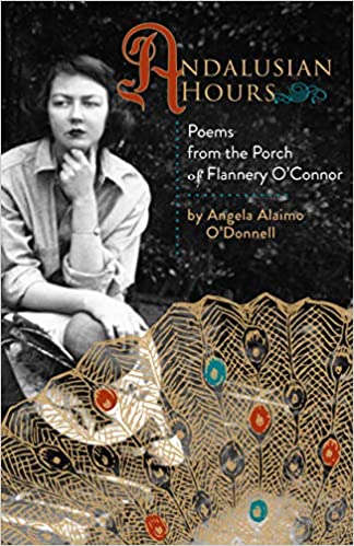 Andalusian Hours: Poems from the Porch of Flannery O'Connor