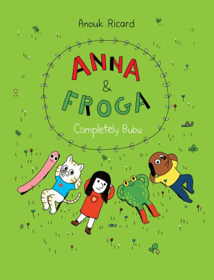 Anna and Froga: Completely Bubu-Anouk Richard