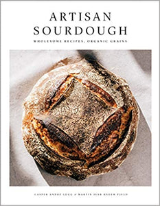 Artisan Sourdough: Wholesome Recipes, Organic Grains, by Casper Andre Lugg & Martin Ivar Hveem Field