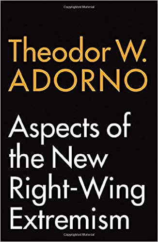 Aspects of the New Right-Wing Extremism by Theodor W. Adorno